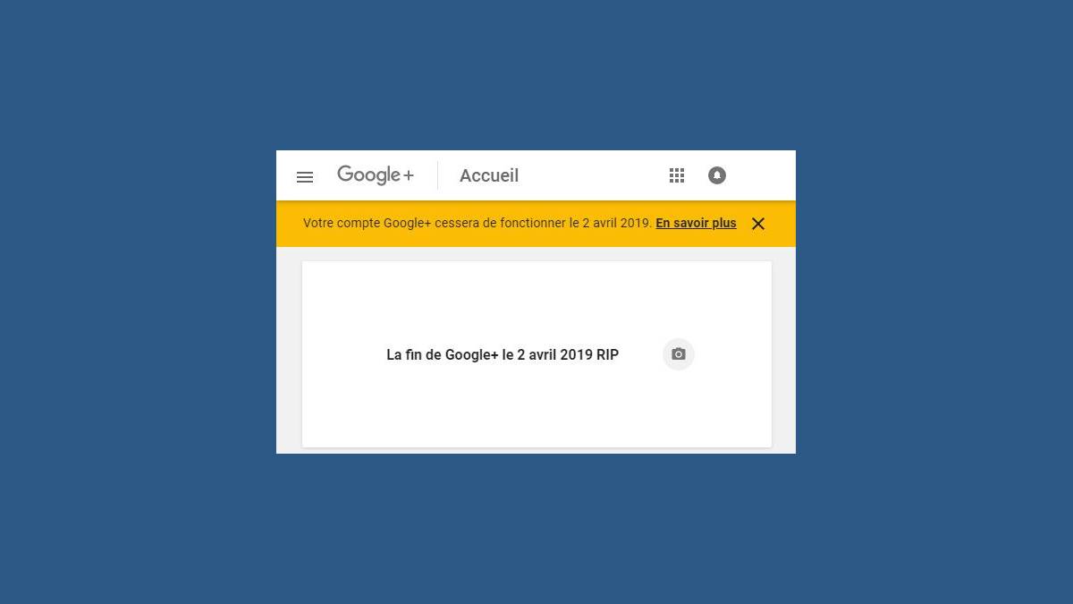 La fin de Google+ le 2 avril prochain